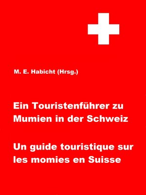 cover image of Ein Touristenführer zu Mumien in der Schweiz / Un guide touristique sur les momies en Suisse